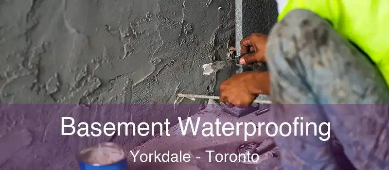 Basement Waterproofing Yorkdale - Toronto