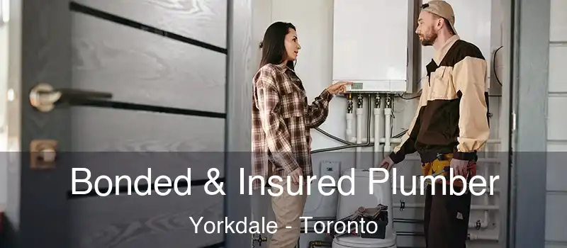  Bonded & Insured Plumber Yorkdale - Toronto