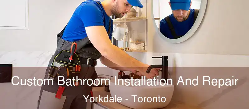  Custom Bathroom Installation And Repair Yorkdale - Toronto