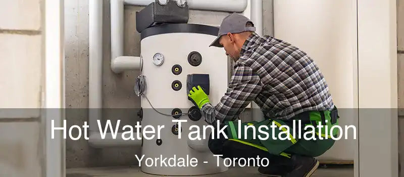  Hot Water Tank Installation Yorkdale - Toronto