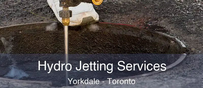  Hydro Jetting Services Yorkdale - Toronto