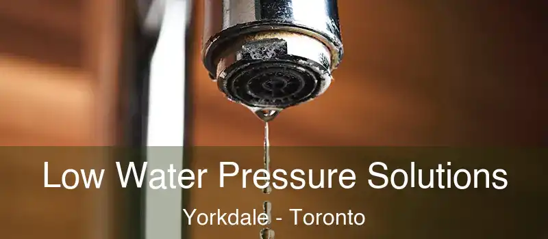 Low Water Pressure Solutions Yorkdale - Toronto