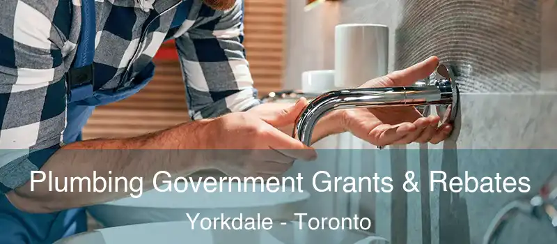  Plumbing Government Grants & Rebates Yorkdale - Toronto