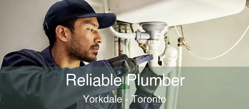 Reliable Plumber Yorkdale - Toronto