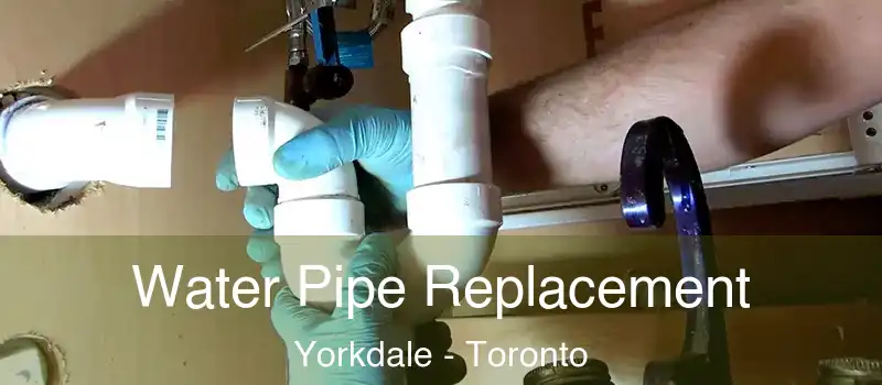 Water Pipe Replacement Yorkdale - Toronto